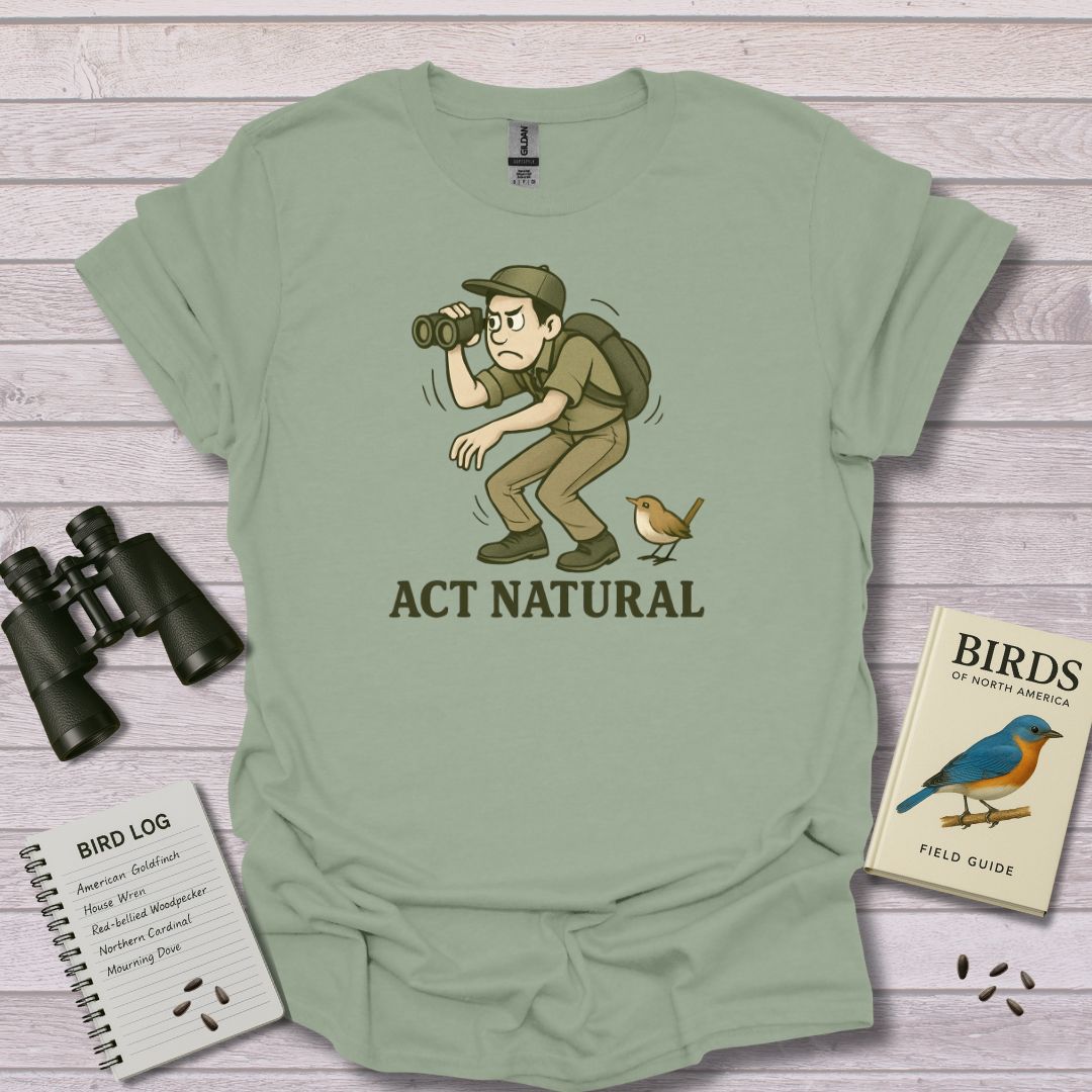 ACT NATURAL - Swooply ShopT-Shirt