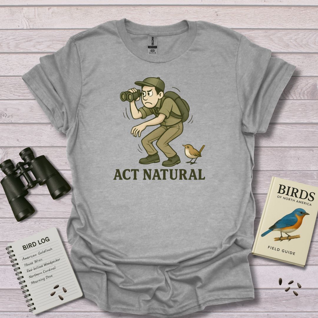 ACT NATURAL - Swooply ShopT-Shirt