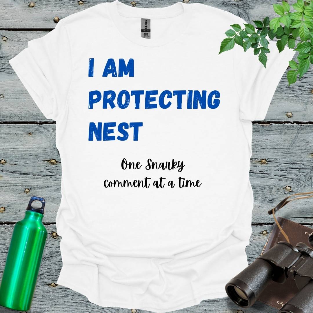 I am protecting Nest T-Shirt - Swooply Shop